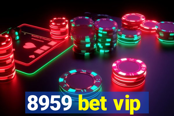 8959 bet vip